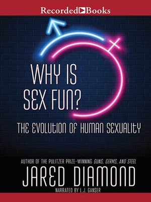 Why Is Sex Fun By Jared Diamond OverDrive Ebooks Audiobooks And